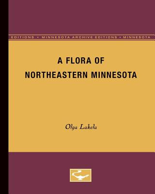 Książka Flora of Northeastern Minnesota Olga Lakela