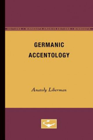 Kniha Germanic Accentology Anatoly Liberman
