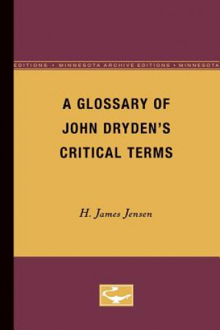 Kniha Glossary of John Dryden's Critical Terms H. James Jensen