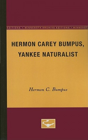 Kniha Hermon Carey Bumpus, Yankee Naturalist Bumpus