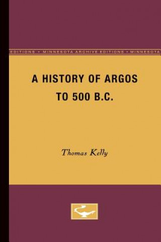 Kniha History of Argos to 500 B.C Thomas Kelly