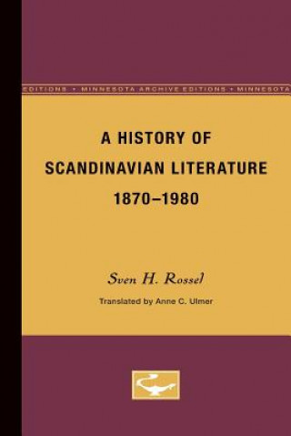 Carte History of Scandinavian Literature, 1870-1980 Sven Rossel