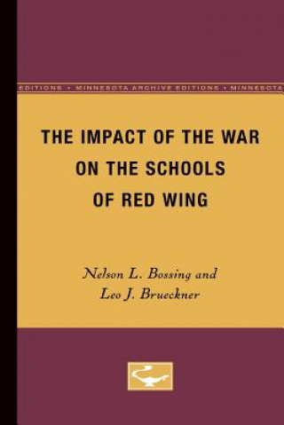 Kniha Impact of the War on the Schools of Red Wing Nelson Bossing