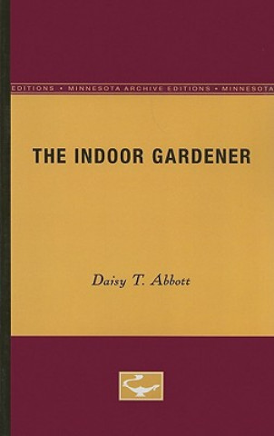 Kniha Indoor Gardener Daisy T. Abbott