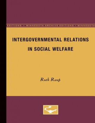 Книга Intergovernmental Relations in Social Welfare Ruth Raup