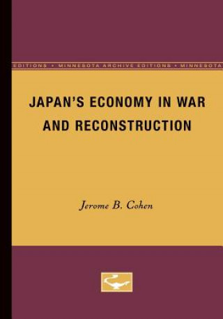 Carte Japan's Economy in War and Reconstruction Jerome B. Cohen