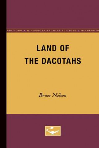 Книга Land of the Dacotahs Bruce Nelson