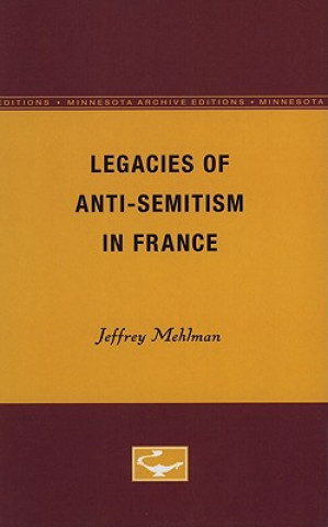 Book Legacies of Anti-Semitism in France Jeffrey Mehlman