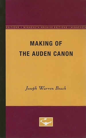 Knjiga Making of the Auden canon Joseph Warren Beach