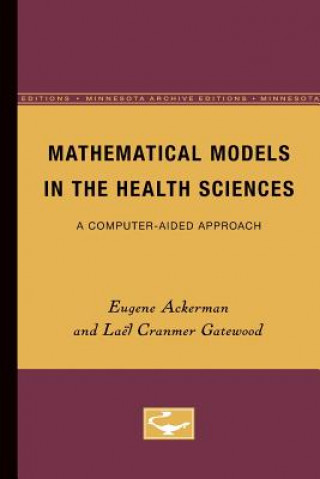 Knjiga Mathematical Models in the Health Sciences Eugene Ackerman