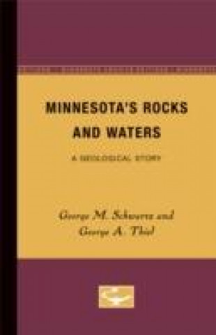 Książka Minnesota's Rocks and Waters George Schwartz