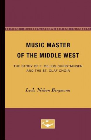 Kniha Music Master of the Middle West Leola Bergmann