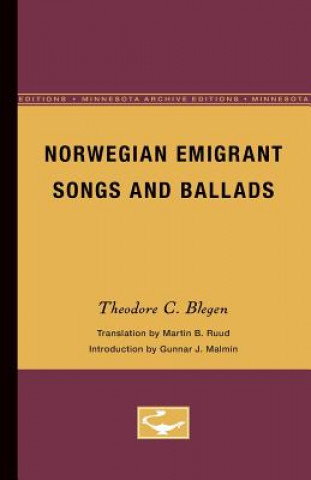 Книга Norwegian Emigrant Songs and Ballads Theodore Blegen