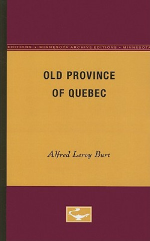 Książka Old Province of Quebec Alfred Leroy Burt