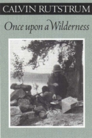 Könyv Once upon a Wilderness Calvin Rutstrum
