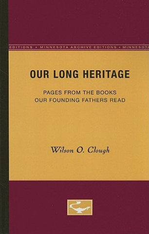 Kniha Our Long Heritage Wilson O. Clough