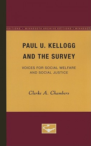 Kniha Paul U. Kellogg and the Survey Clarke A. Chambers