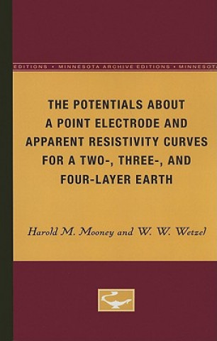 Книга Potentials About a Point Electrode and Apparent Resistivity Curves for a Two-, Three-, and Four-Layer Earth Harold M. Mooney