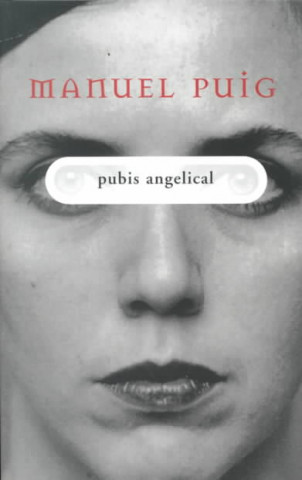 Libro Pubis Angelical Manuel Puig