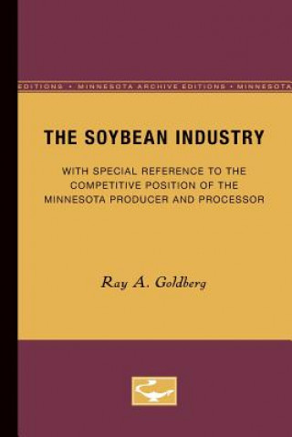 Kniha Soybean Industry Ray A. Goldberg