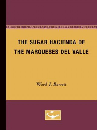 Buch Sugar Hacienda of the Marqueses Del Valle Ward J. Barrett