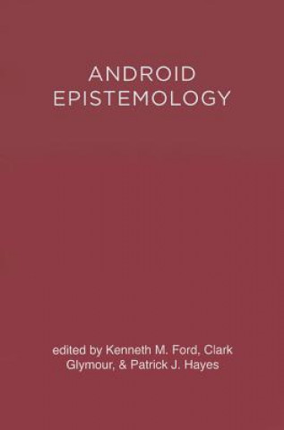 Könyv Android Epistemology Kenneth M. Ford