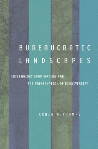 Książka Bureaucratic Landscapes Craig W. Thomas