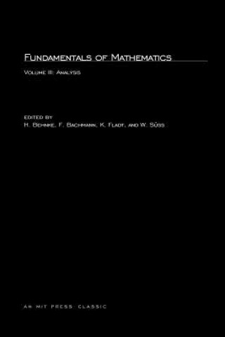 Kniha Fundamentals of Mathematics H. Behnke