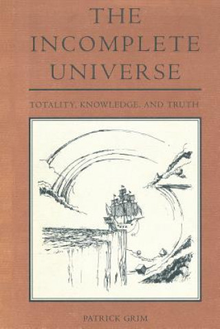 Könyv Incomplete Universe Patrick Grim