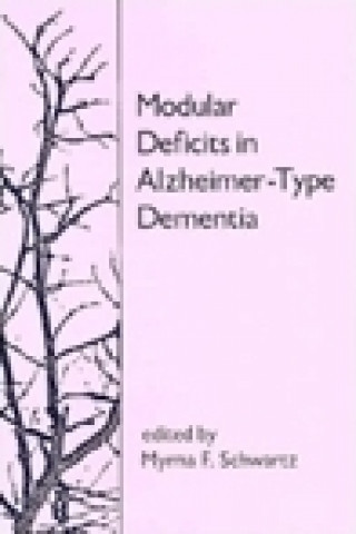 Könyv Modular Deficits in Alzheimer-Type Dementia Mf Schwartz