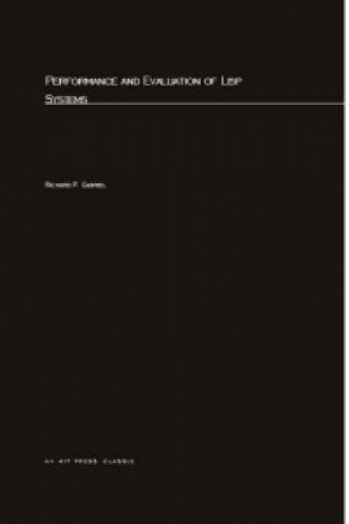 Könyv Performance and Evaluation of LISP Systems Richard P. Gabriel