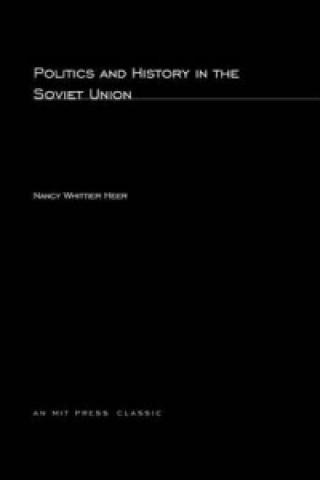 Buch Politics and History In The Soviet Union Nancy Whittier Heer