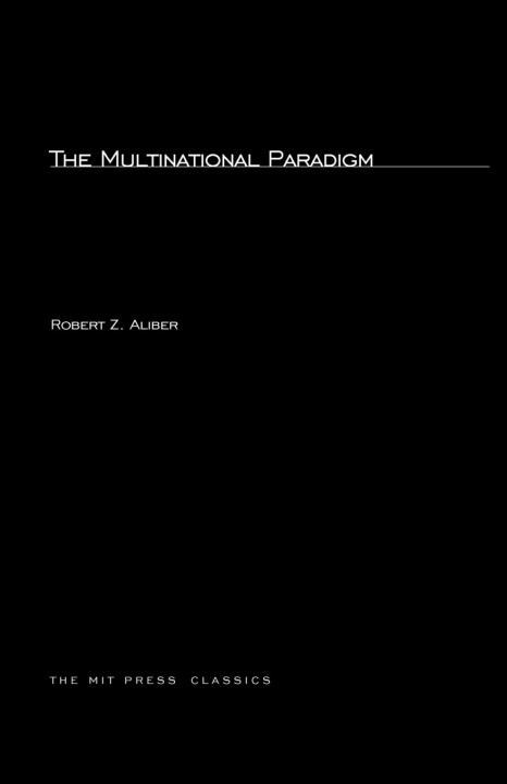 Kniha Multinational Paradigm Robert Z. Aliber