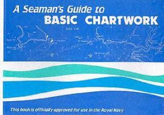 Kniha Seaman's Guide to Basic Chartwork 