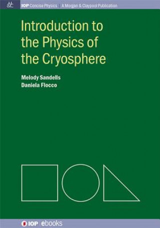 Könyv Introduction to the Physics of the Cryosphere MELODY SANDELLS
