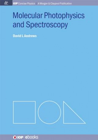 Kniha Molecular Photophysics and Spectroscopy DAVID L. ANDREWS