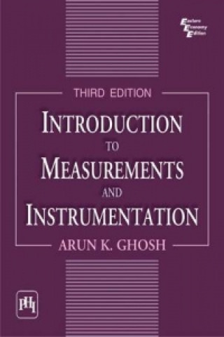 Könyv Introduction to Measurements and Instrumentation Arun K. Ghosh