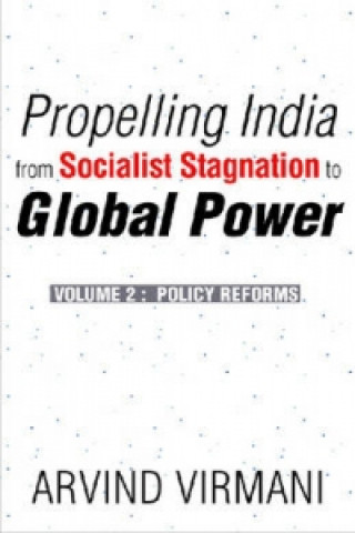 Libro Propelling India from Socialist Stagnation to Global Power v. 2; Policy Reform Arvind Virmani