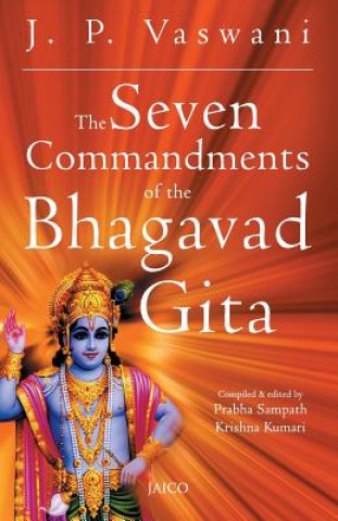 Carte Seven Commandments of the Bhagavad Gita J. P. Vaswani