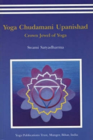 Kniha Yoga Chudmani Upanishads Swami Satyadharma Saraswati