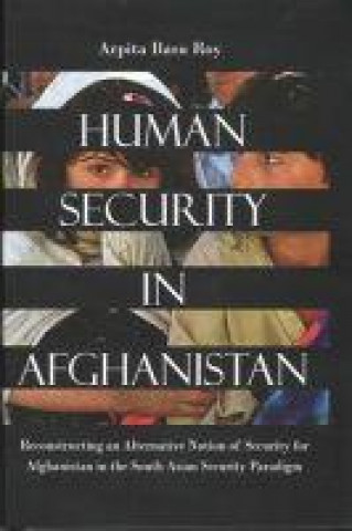 Könyv Human Security in Afghanistan Arpita Basu Roy