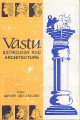 Kniha Vastu, Astrology and Architecture Gayatri Devi Vasudev