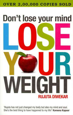 Kniha Don't Lose Your Mind, Lose Your Weight Rujuta Diwekar