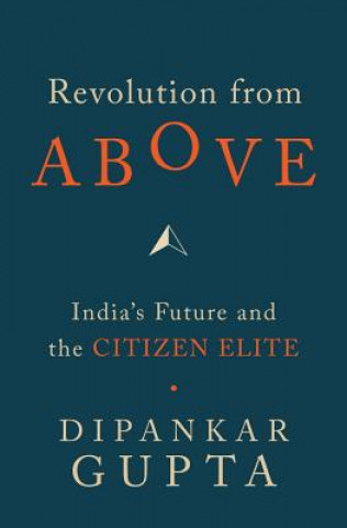 Carte Revolution from Above Dipankar Gupta
