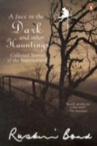 Książka Face in the Dark and Other Hauntings Ruskin Bond