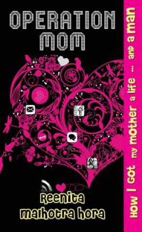 Könyv Operation Mom Reenita Malhotra Hora