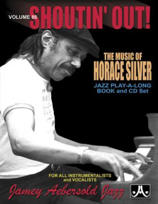 Kniha AEBERSOLD 086 HORACE SILVER SHOUTIN OUT Horace Silver