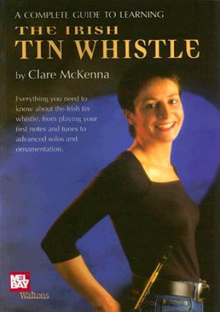 Kniha IRISH TIN WHISTLE MCKENNA Clare McKenna