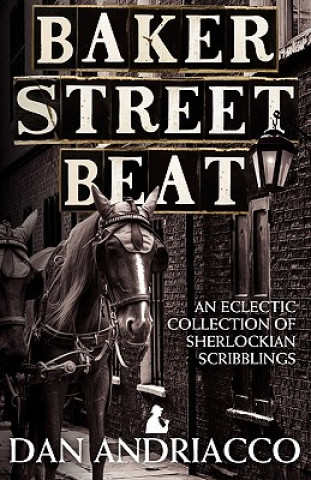 Kniha Baker Street Beat  -  an Eclectic Collection of Sherlockian Scribblings Dan Andriacco