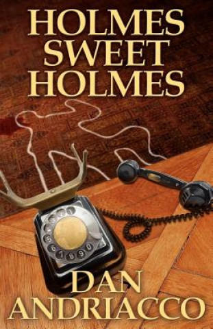 Książka Holmes Sweet Holmes Dan Andriacco